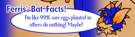 A snippet of Ferris' NSFW ref sheet of the following "Ferris' Bat Fact!": "I'm like 99% sure eggs planted in others do nothing! Maybe!"