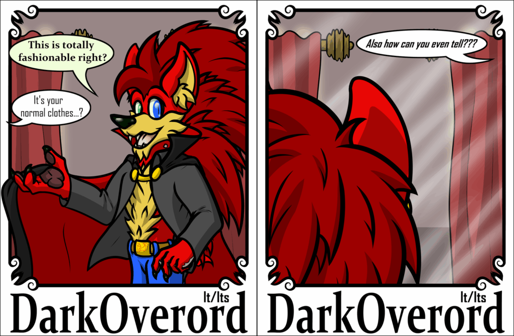 Con badge for DarkOverord (It/Its) featuring it's vampire hedgehog. On the left side, it is in an open shirt and blue jeans, wearing a cape its opening wide looking pretty happy with itself as it says "This is totally fashionable right?" while someone off screen says "It's your normal clothes...?" On right side it's an angle from behind the hedgehog, looking at it's lack of reflection in a mirror while the offscreen character, in bold italics says "Also how can you tell???"
